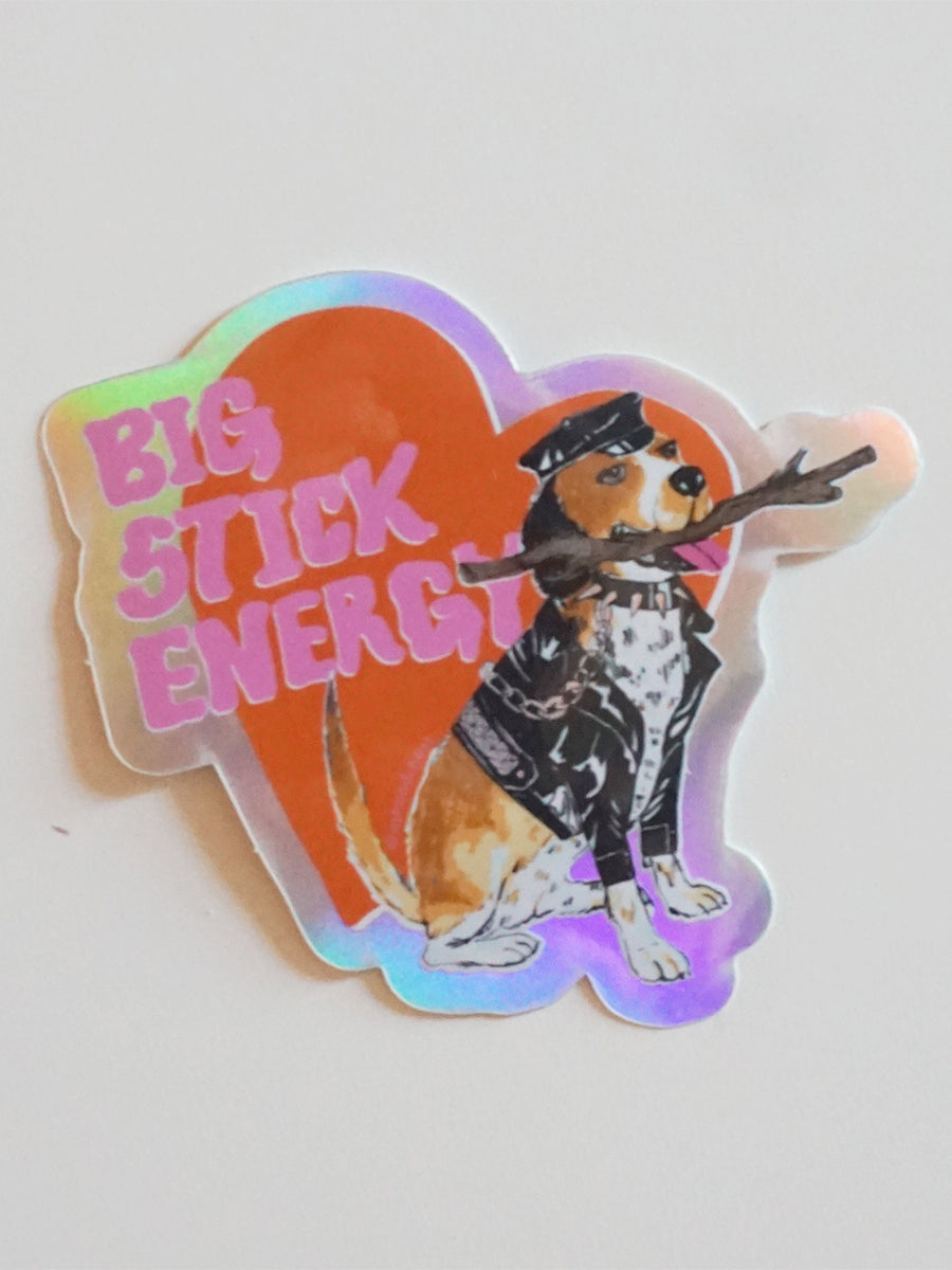 Big Stick Energy Sticker