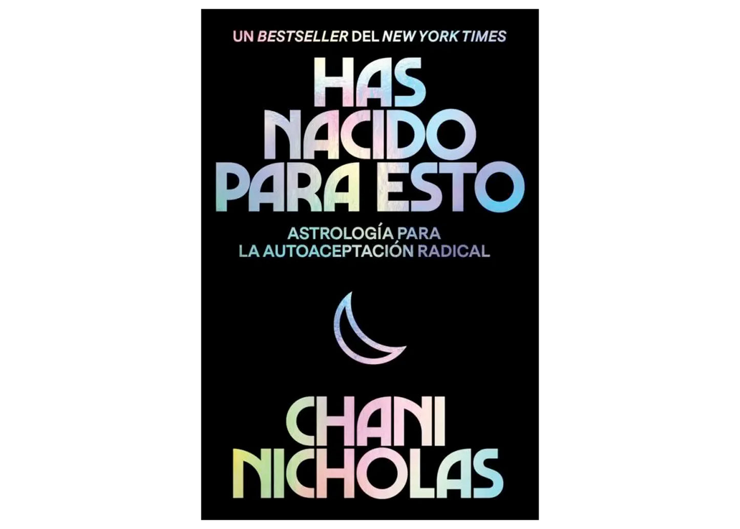 Has Nacido Para Esto: Astrologia Para La Autoaceptación Radical Libro