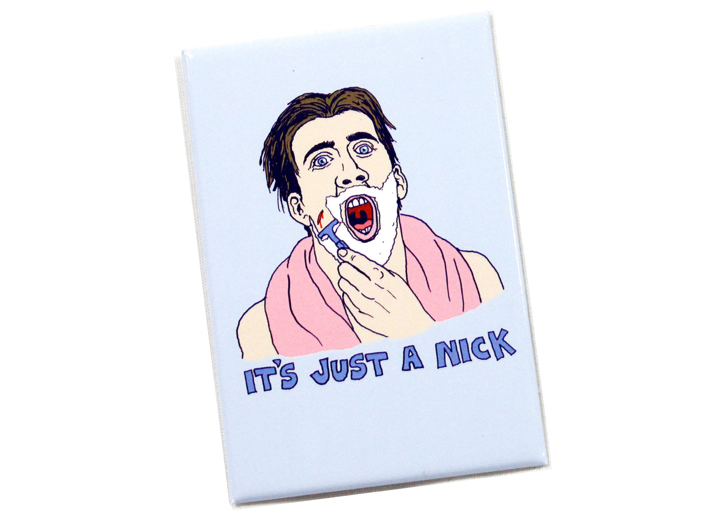 It's Just A Nick Magnet