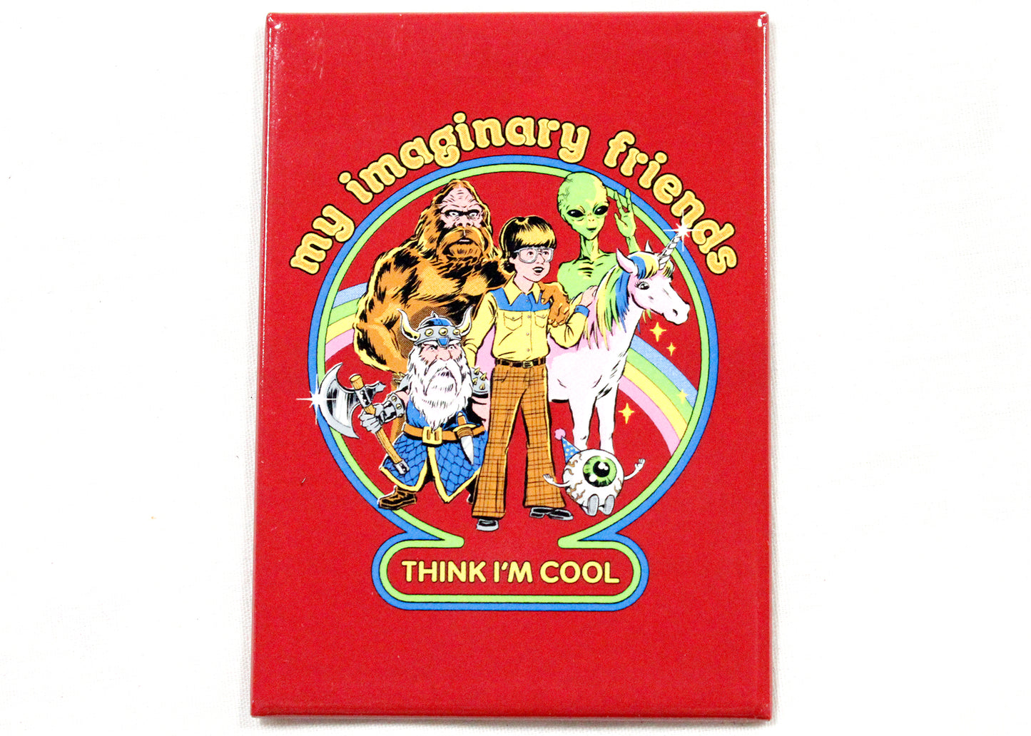 My Imaginary Friends Think I'm Cool Magnet