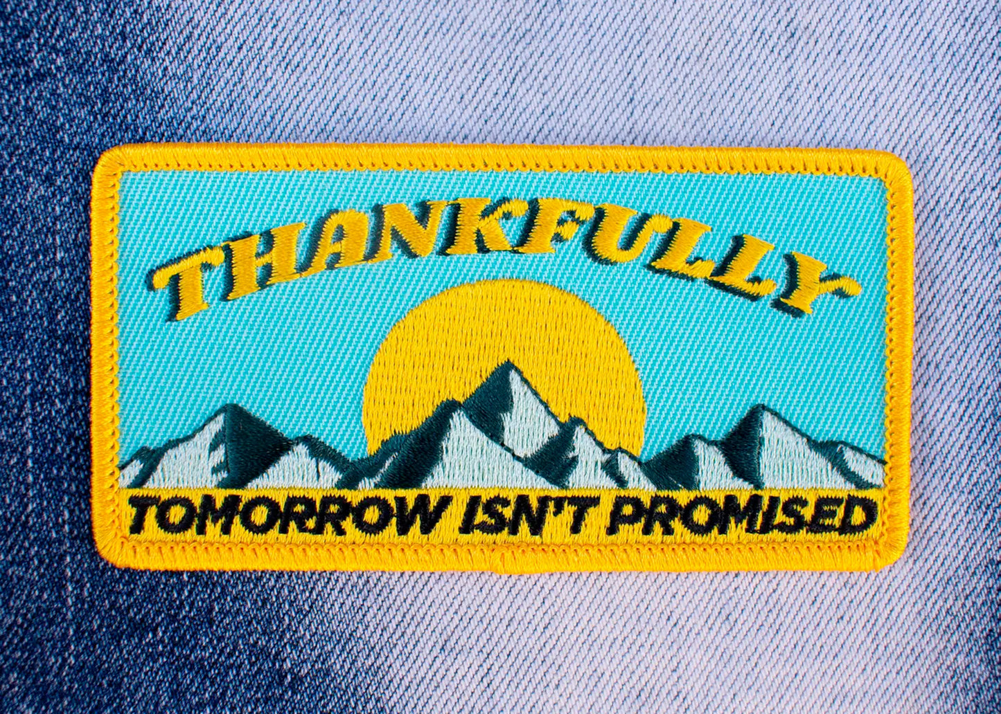 Thankfully Tomorrow Isn't Promised Patch