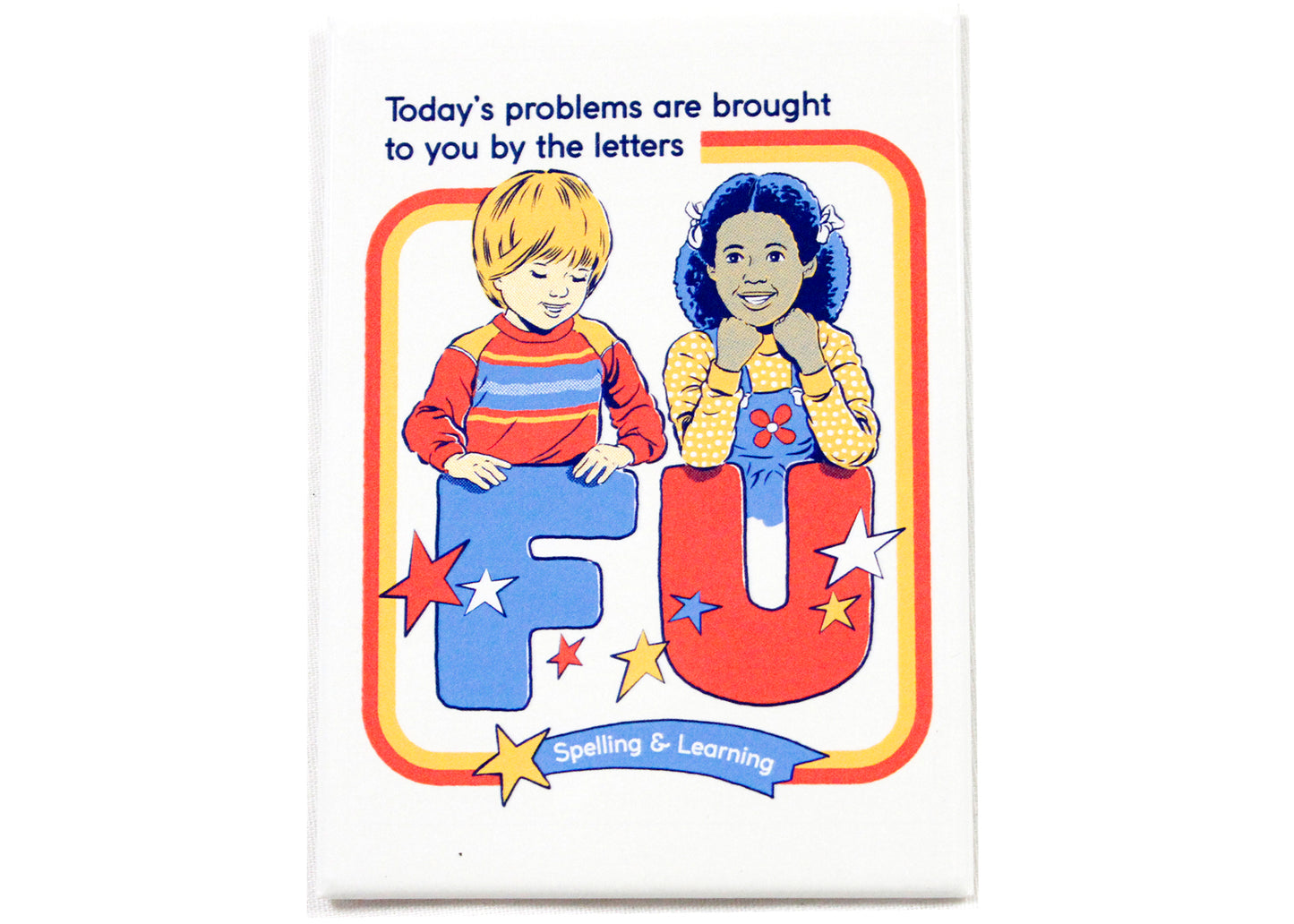 Today's Problems F U Magnet