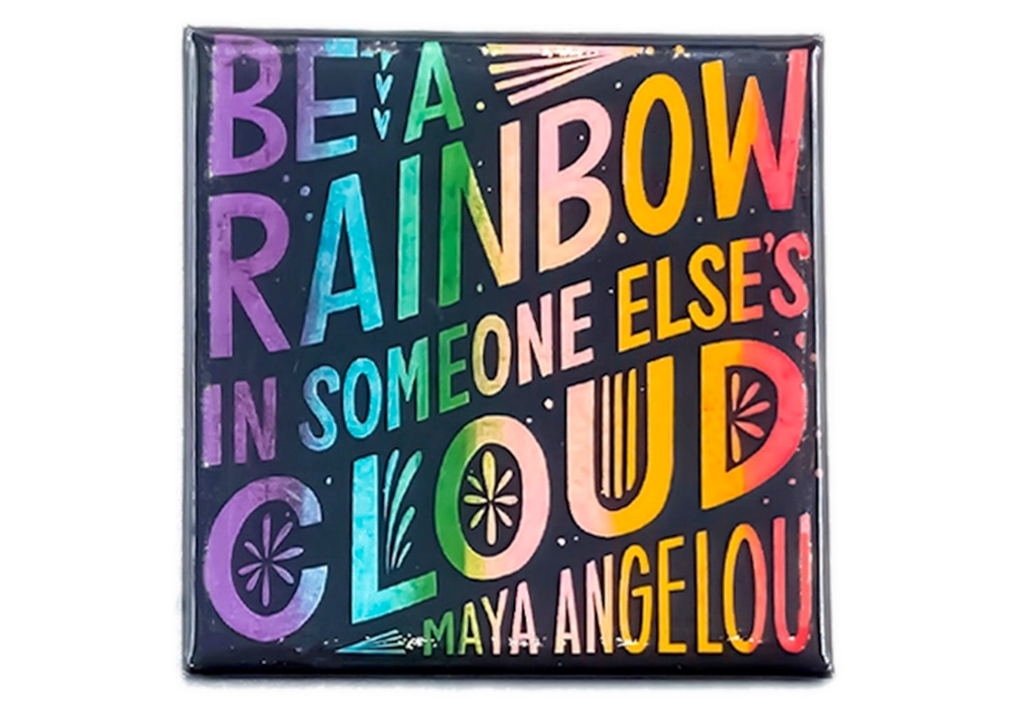 Be A Rainbow Magnet