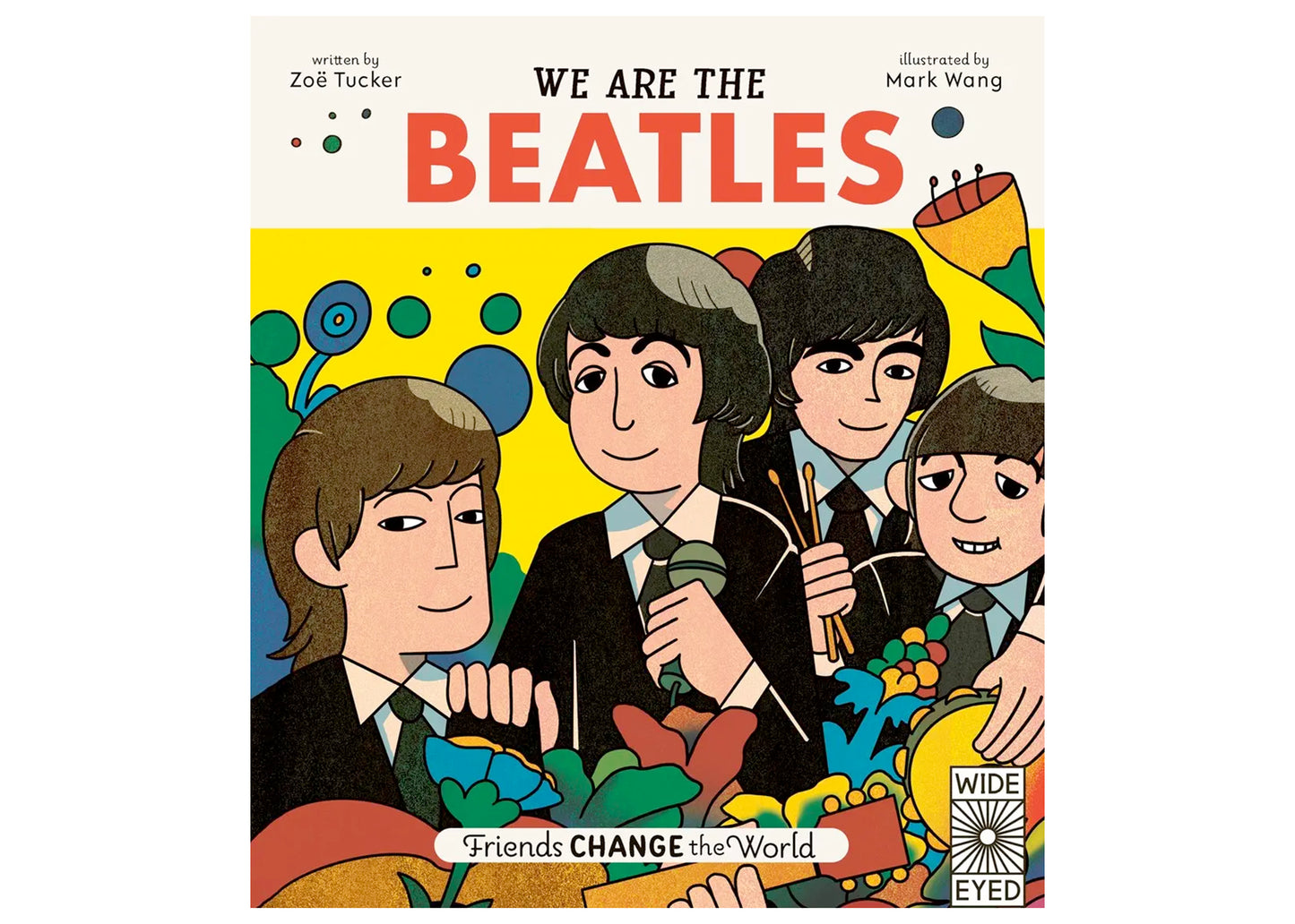 We Are The Beatles: Friends Change The World Book