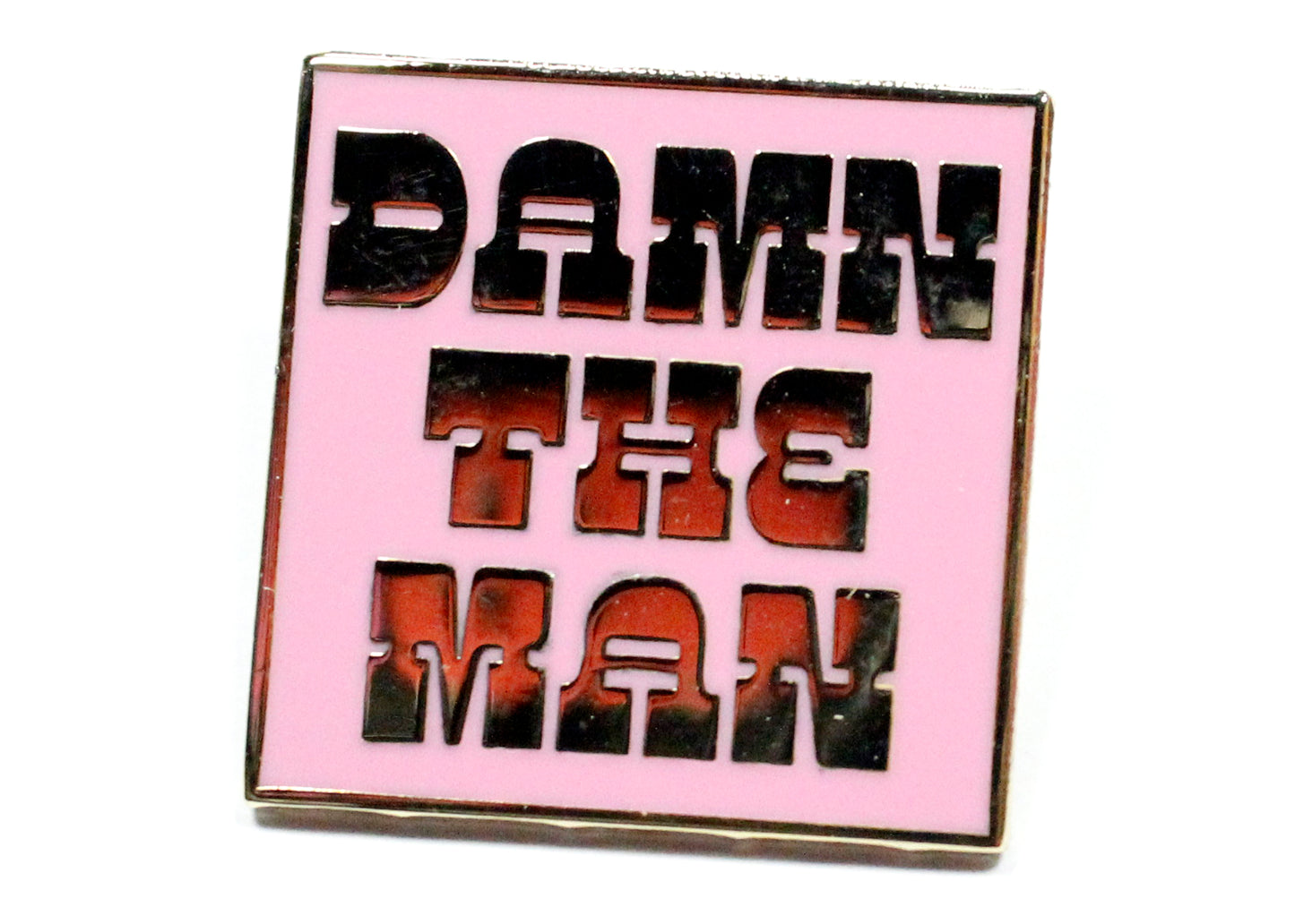 Damn The Man Enamel Pin in Pink