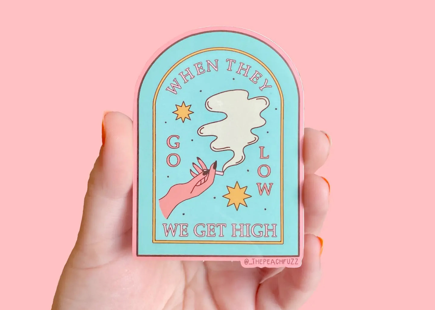 When They Go Low Sticker