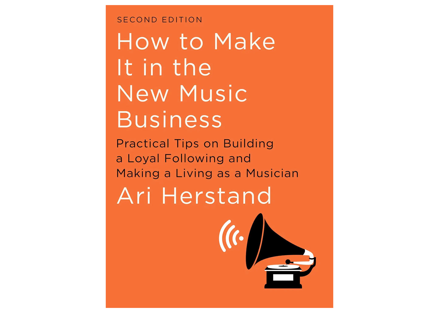 How To Make It in the New Music Business Book