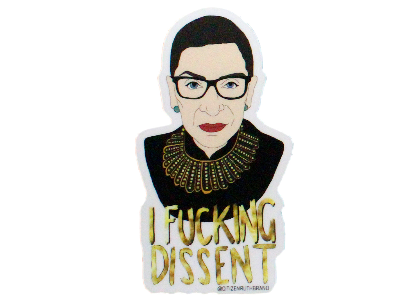 RBG I Fucking Dissent Sticker