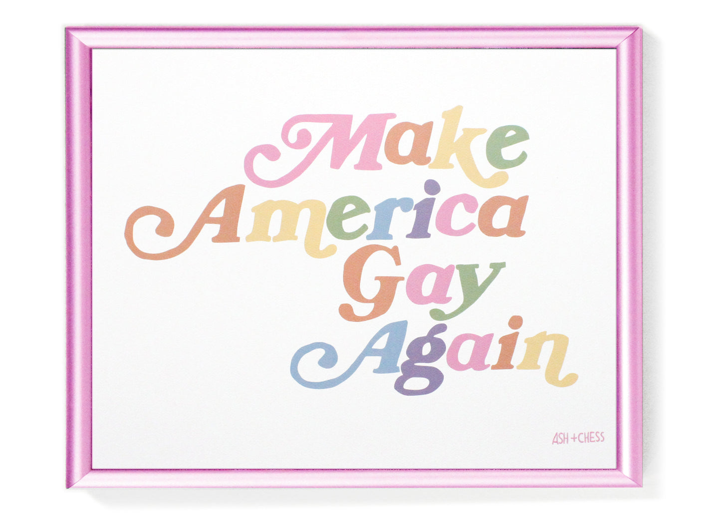 Make America Gay Again Art Print