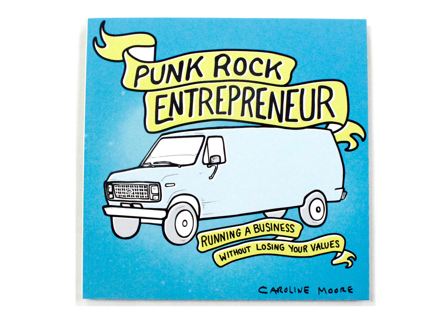 Punk Rock Entrepreneur: Running a Business Without Losing Your Values Book