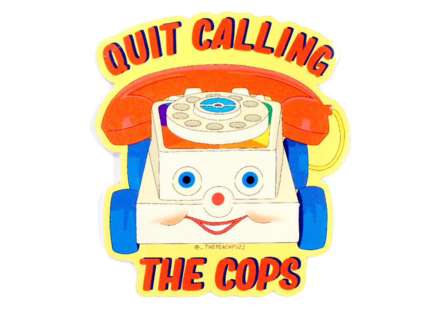 Quit Calling The Cops Sticker