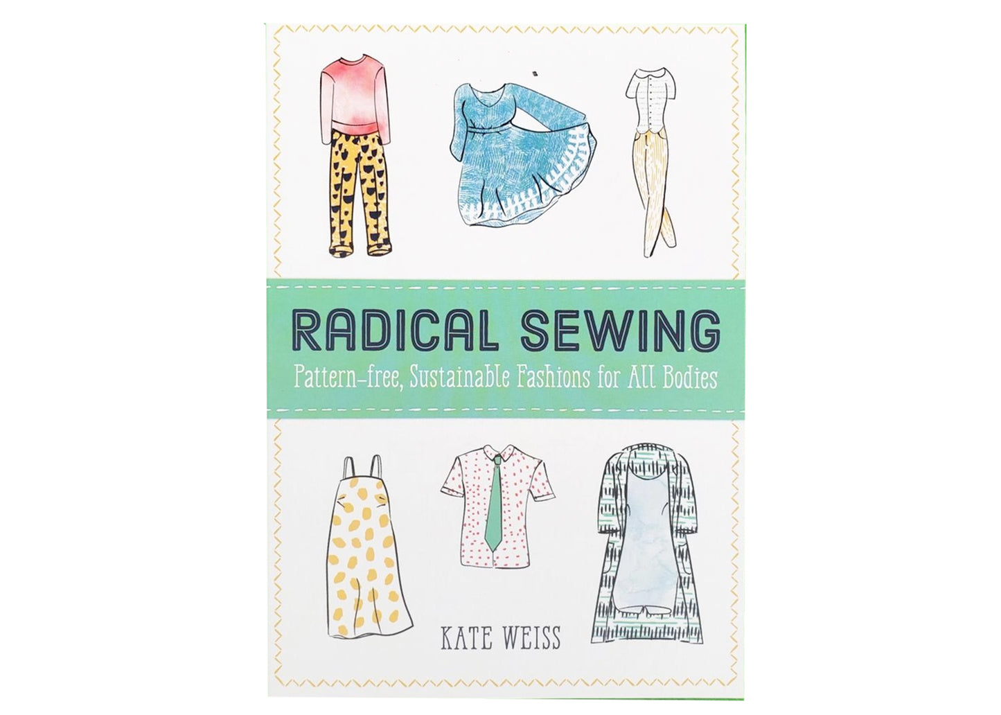 Radical Sewing: Pattern-Free, Sustainable Fashions Book