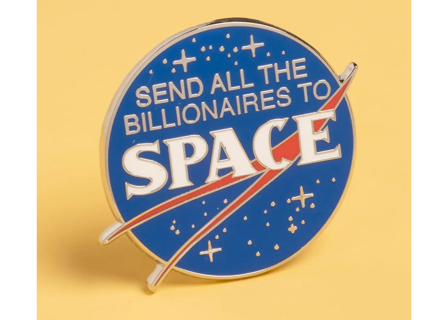 Send All The Billionaires To Space Enamel Pin
