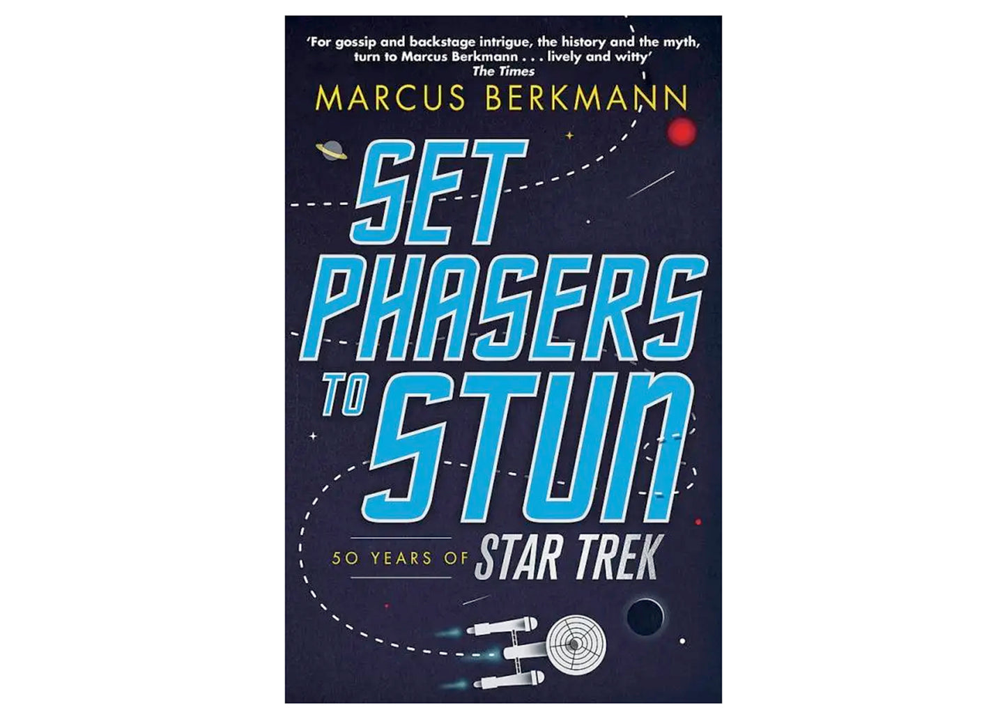 Set Phasers To Stun: 50 Years of Star Trek Book