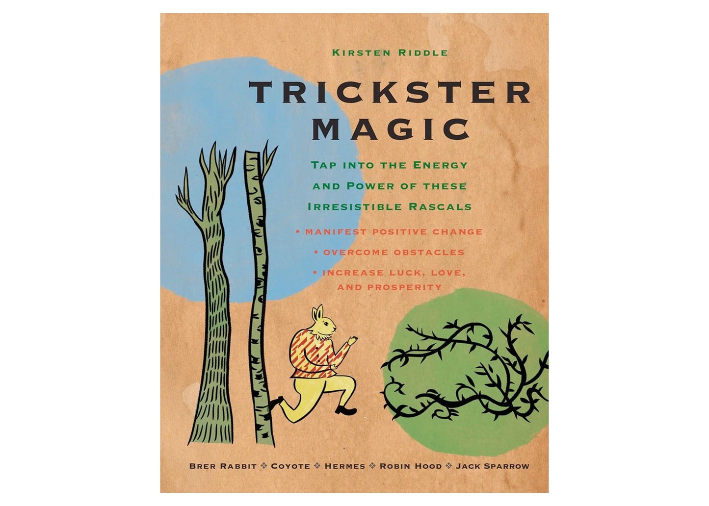 Trickster Magic: Tap Into the Power of Irresistible Rascals Book