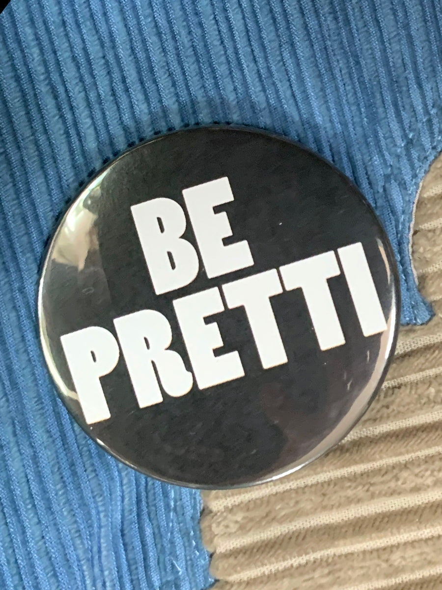 Be Pretti 3" Pinback Button - Free with any purchase