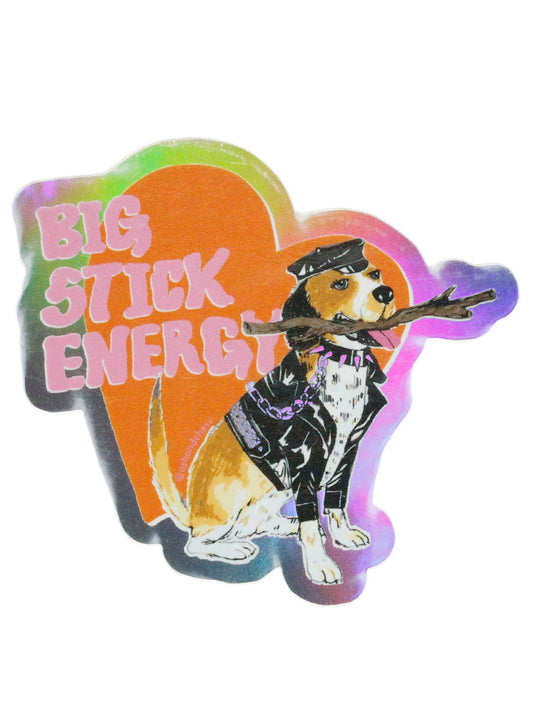 Big Stick Energy Sticker