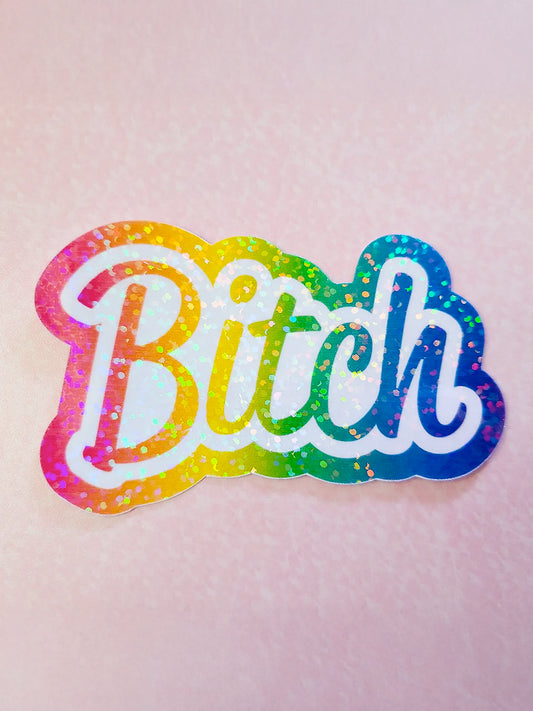 Bitch Holographic Sticker