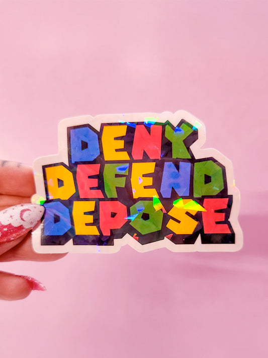 Deny Defend Depose Holographic Sticker