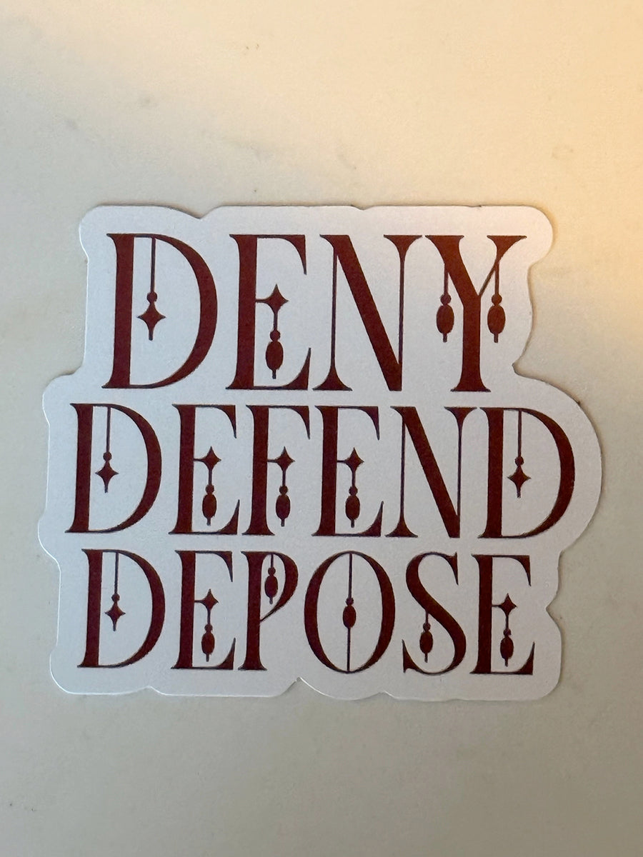 Deny Defend Depose Sticker