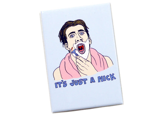 It's Just A Nick Magnet