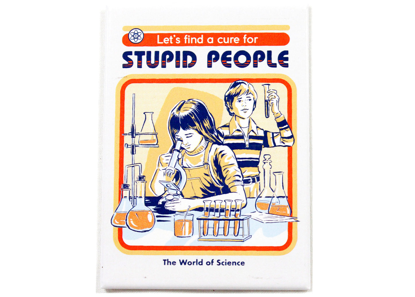 Let's Find A Cure For Stupid People Magnet