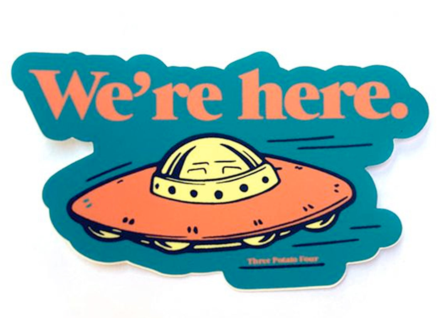 We're Here Sticker