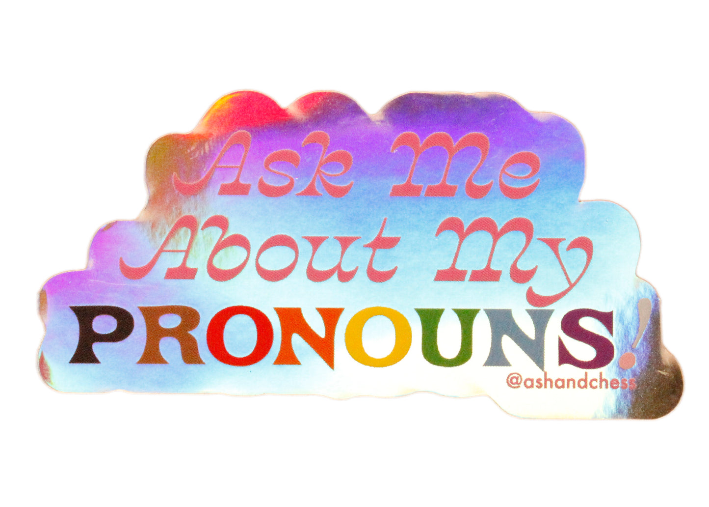 Ask Me About My Pronouns Sticker