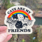 Cats Are My Friends Sticker