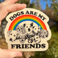 Dogs Are My Friends Sticker