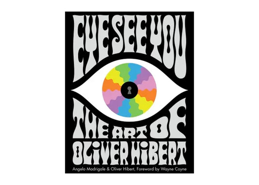 Eye See You: The Art of Oliver Hibert Book