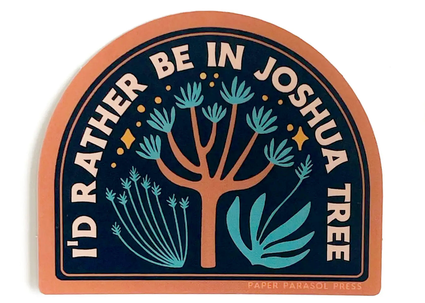 I'd Rather Be In Joshua Tree Sticker