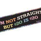I'm Not Straight Sticker