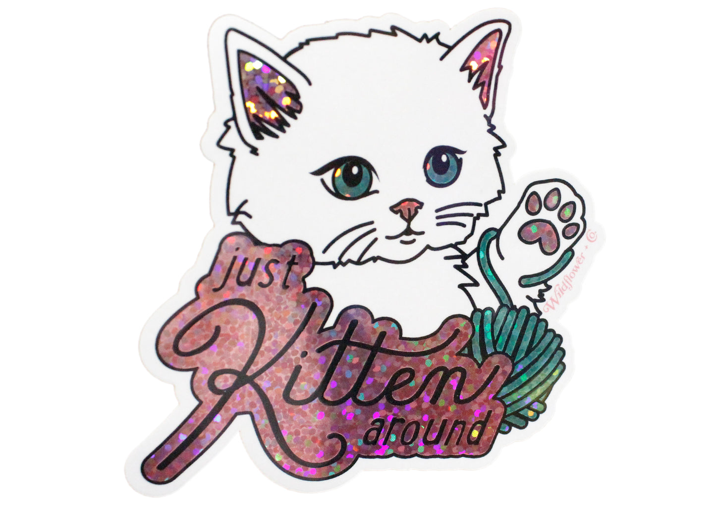 Just Kitten Around Sticker