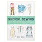 Radical Sewing: Pattern-Free, Sustainable Fashions Book