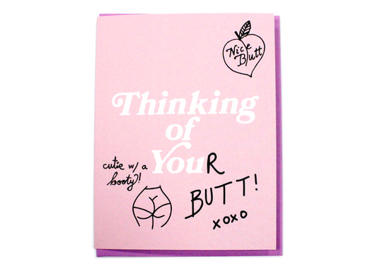 Thinking Of Your Butt Card