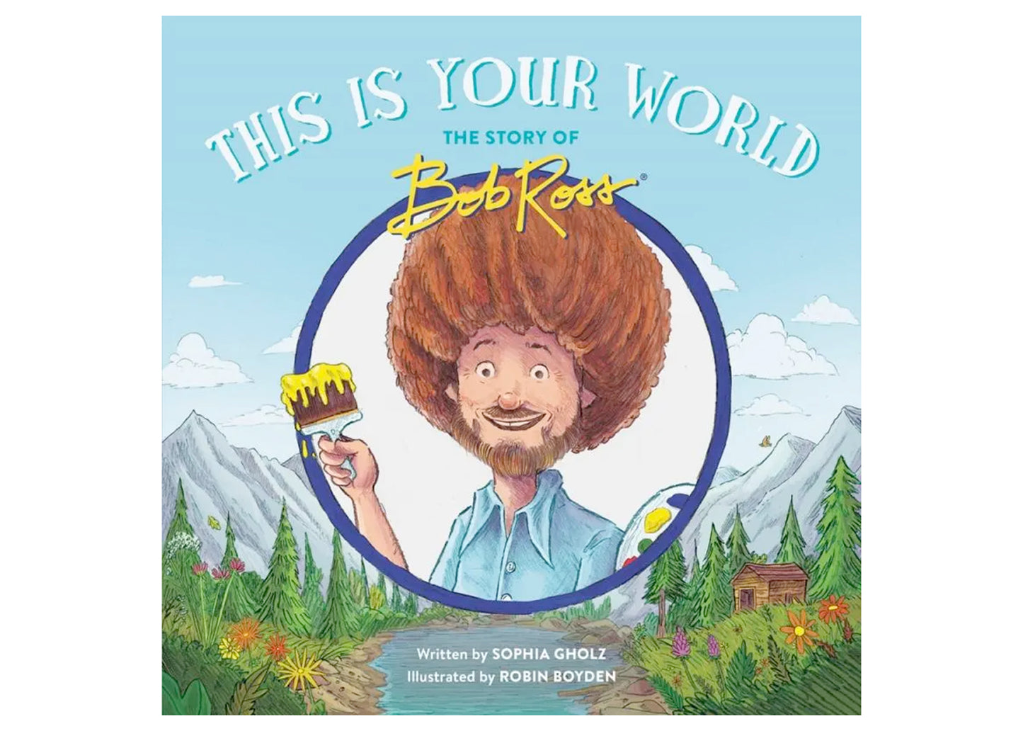 This Is Your World: The Story of Bob Ross Children's Book