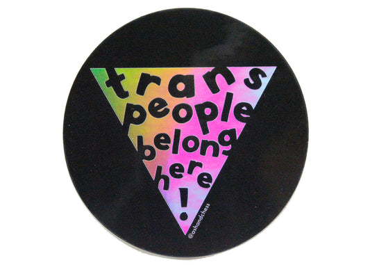 Trans People Belong Here Sticker