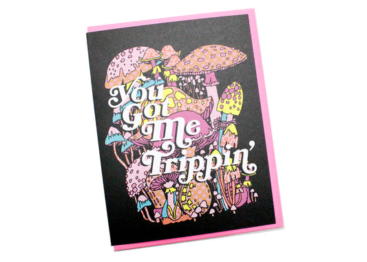 You Got Me Trippin' Card